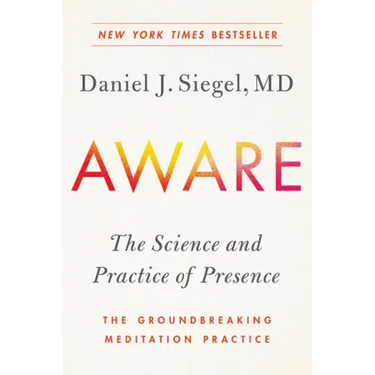 Aware: The Science and Practice of Presence--The Groundbreaking Meditation Practice