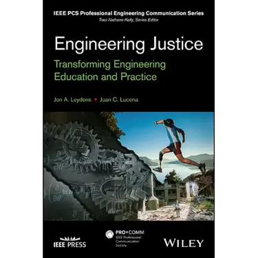 Engineering Justice: Transforming Engineering Education and Practice