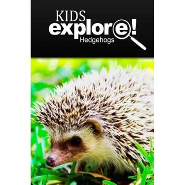 Hedge Hogs - Kids Explore: Animal books nonfiction - books ages 5-6