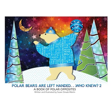 Polar Bears are Left Handed...Who Knew?: 2nd Edition