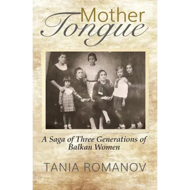 Mother Tongue: A Saga of Three Generations of Balkan Women