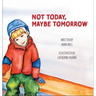Not Today, Maybe Tomorrow