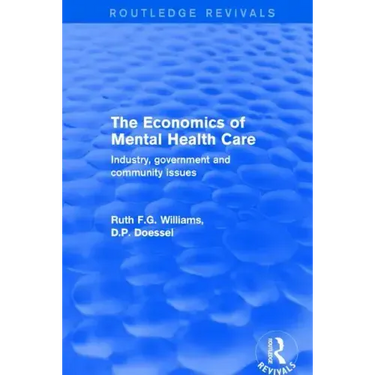 The Economics of Mental Health Care: Industry, Government and Community Issues
