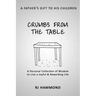 Crumbs From the Table: A Collection of Wisdom to Live a Joyful & Rewarding Life
