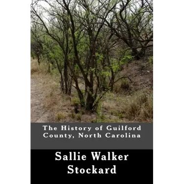 The History of Guilford County, North Carolina