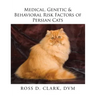 Medical, Genetic & Behavioral Risk Factors of Persian Cats