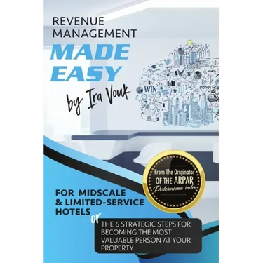 REVENUE MANAGEMENT MADE EASY, for Midscale and Limited-Service Hotels