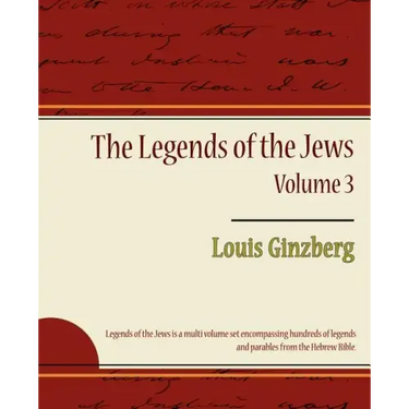 The Legends of the Jews - Volume 3