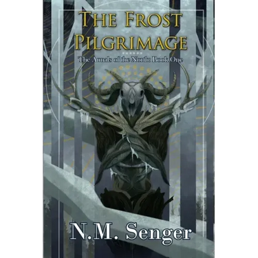 The Frost Pilgrimage: The Annals of the North: Book One