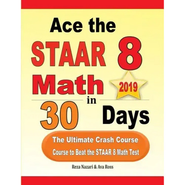 Ace the STAAR 8 Math in 30 Days: The Ultimate Crash Course to Beat the STAAR 8 Math Test