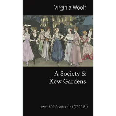 A Society & Kew Gardens: Level 600 Reader (L+) (CEFR B1)