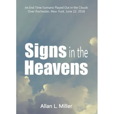Signs in the Heavens: An End Time Scenario Played Out in the Clouds