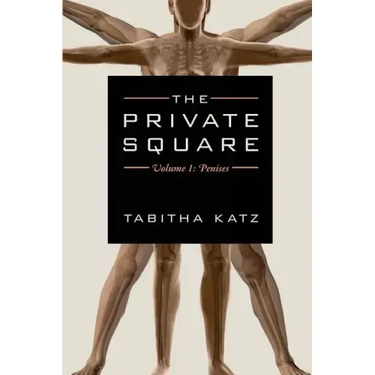 The Private Square: Volume 1: Penises
