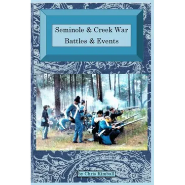 Seminole & Creek War Chronology: Seminole & Creek War Battles & Events