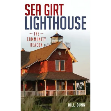 Sea Girt Lighthouse: The Community Beacon