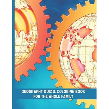 World Geography Quiz & Coloring Book: Geography Activity Book for the whole family
