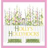 Holly's Hollyhocks