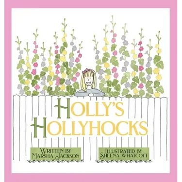 Holly's Hollyhocks