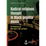 Radical Religious Thought in Black Popular Music. Five Percenters and Bobo Shanti in Rap and Reggae