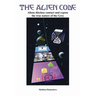 The Alien Code: Aliens disclose contact and expose the true nature of the Grey