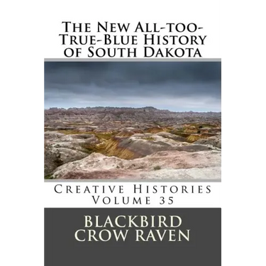 The New All-too-True-Blue History of South Dakota