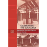 Celebrating the Eucharist - Alcuin Liturgy Guides