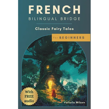 French Bilingual Bridge: Classic Fairy Tales for Beginners