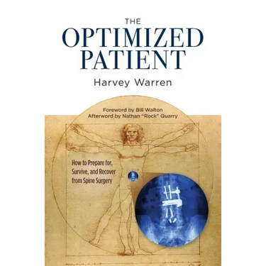 The Optimized Patient: How to Prepare for, Survive, and Recover from Spine Surgery