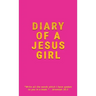 Diary Of A Jesus Girl: Journal