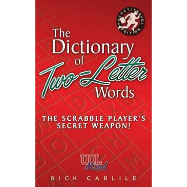 The Dictionary of Two-Letter Words - The Scrabble Player's Secret Weapon!: Master the Building-Blocks of the Game with Memorable Definitions of All 12
