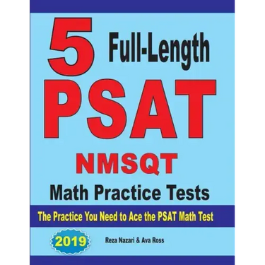 5 Full Length PSAT / NMSQT Math Practice Tests: The Practice You Need to Ace the PSAT Math Test