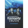 The Unspoken Kennedy Truth