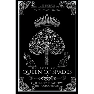 Queen Of Spades: Connecting to Traditional African American Conjure and Divination