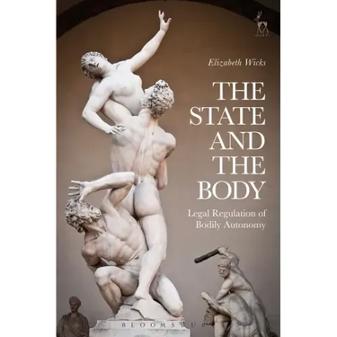 The State and the Body: Legal Regulation of Bodily Autonomy