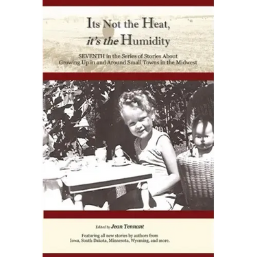 It's Not the Heat, It's the Humidity: Seventh in the Series of Stories About Growing Up