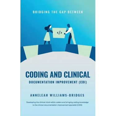Bridging the Gap between Coding and Clinical Documentation Improvement (CDI)