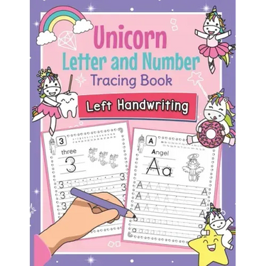 Unicorn Letter and Number Tracing Book Left Handwriting: Magical Practice Workbook for Left-Handed Preschoolers - Perfect Math and Alphabet Learning W