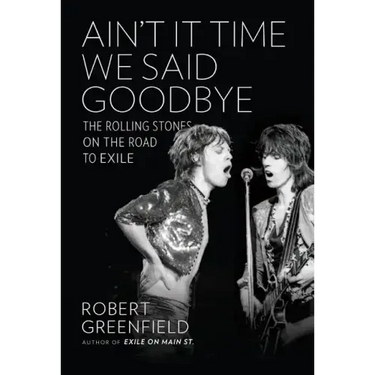 Ain't It Time We Said Goodbye: The Rolling Stones on the Road to Exile