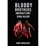 Bloody Brothers: America's First Serial Killers
