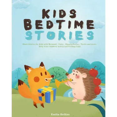 Kids Bedtime Stories: Short Stories for Kids with Mermaid,Fairy,Hippopotamus,Turtle and more: Help Your Children Asleep