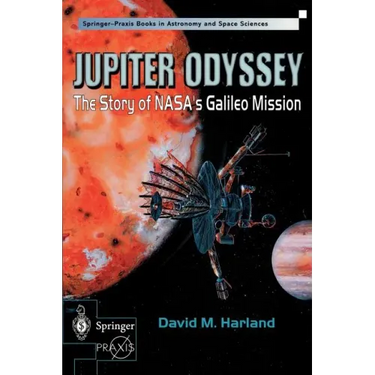 Jupiter Odyssey: The Story of Nasa's Galileo Mission