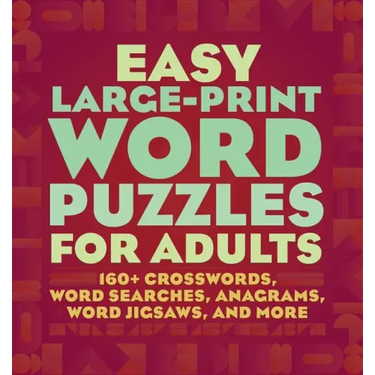 Easy Large-Print Word Puzzles for Adults: 160+ Crosswords, Word Searches, Anagrams, Word Jigsaws, and More