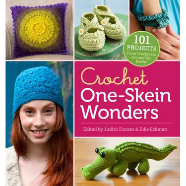 Crochet One-Skein Wonders(r): 101 Projects from Crocheters Around the World