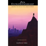 Zen Entrepreneurship: Walking the Path of the Career Warrior