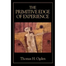 The Primitive Edge of Experience