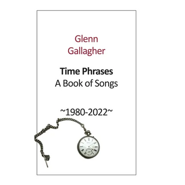 Time Phrases: A Book of Songs 1980-2022