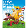 Do Not Bring Your Dragon to Recess