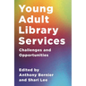 Young Adult Library Services: Challenges and Opportunities