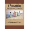 C Programming: It Was Never That Easy