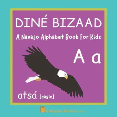 A Navajo Alphabet Book For Kids: Diné Bizaad: Language Learning Educational Present For Toddlers, Babies & Children Age 1 - 3: